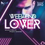 cover: Bounce Bro|Project Marane - Weekend Lover