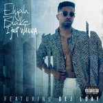 cover: Dej Loaf|Elijah Blake - I Just Wanna... (Explicit)