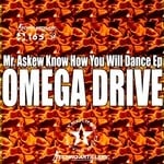 cover: Omega Drive - Mr Askew Know How You Will Dance EP