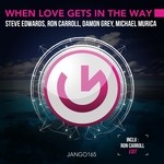 cover: Damon Grey|Edwards, Steve|Michael Murica|Ron Carroll - When Love Gets In The Way