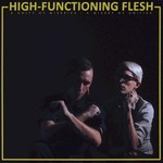 cover: High Functioning Flesh - A Unity Of Miseries A Misery Of Unities