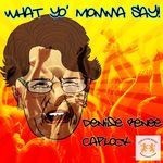 cover: Denise Renee Caplock - What Yo' Momma Say