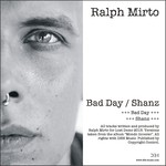 cover: Ralph Mirto - Bad Day/Shanz