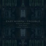 cover: Easy Morph - Trouble