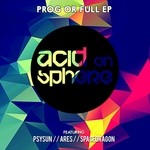 cover: Acid On Sphere|Ares|Psysun|Spacedragon - Prog Or Full EP