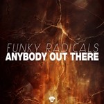 cover: Funky Radicals - Anybody Out There