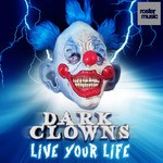 cover: Dark Clowns - Live Your Life