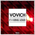 cover: Vovich - F**king Loud