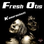 cover: Fresh Otis - Kaiserschnitt