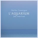 cover: Coma Coast|L'aquarium - Petite Camargue