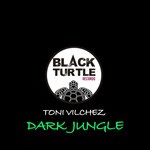 cover: Toni Vilchez - Dark Jungle