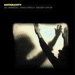 cover: Berrocal, Jac|David Fenech|Vincent Epplay - Antigravity