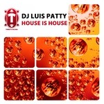 cover: Dj Luis Patty - House Is House