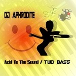 cover: Dj Aphrodite - Acid To The Sound