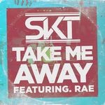 cover: Dj S.k.t - Take Me Away (feat. Rae) [Radio Edit]