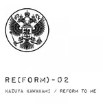 cover: Kazuya Kawakami - Reform To Me