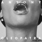 cover: Antony & Cleopatra - Take Me (Remixes)