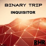 cover: Binary Trip - Inquisitor