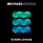 cover: Michael Woods - Overflowing