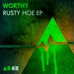 cover: Worthy - Rusty Hoe EP