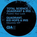 cover: Iris|Kid Hops|Quadrant|Total Science - Pushin Your Luck/Obsolete (VIP)