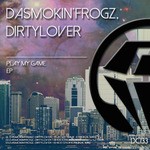 cover: Dasmokin'frogz|Dirtylover - Play My Game EP