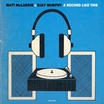 cover: Mclarrie, Matt|Rjay Murphy - A Record Like This