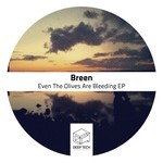 cover: Breen - Even The Olives Are Bleeding EP