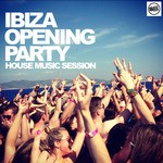 cover: Madzone Zampetti, Paolo|Various - IBIZA Opening Party: House Music Session (unmixed tracks)