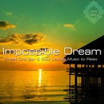 cover: Various - Impossible Dream (Finest Chill Bar & Soul Lounge Music To Relax)