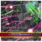 cover: Tomo Garigari - Crash Into The Soybean Curd