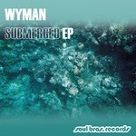 cover: Wyman - Submerged EP