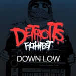 cover: Detroit's Filthiest - Down Low