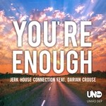 cover: Darian Crouse|Jerk House Connection - You're Enough