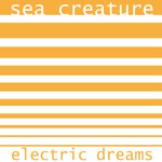 cover: Sea Creature - Electric Dreams