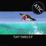 cover: Atic - Tuff Times E.P