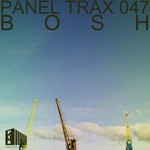 cover: Bosh - Panel Trax 047