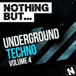 cover: Various - Nothing But Underground Techno Vol 4