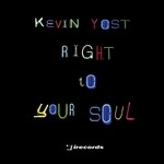 cover: Kevin Yost - Right To Your Soul