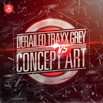 cover: Various - Derailed Traxx Grey Vs Concept Art