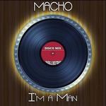 cover: Macho - I'm A Man