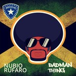 cover: Nubio Rufaro - Badman Thing