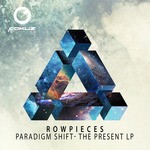 cover: Rowpieces - Paradigm Shift - The Present LP