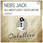 cover: Nebs Jack - All Night Love/Guys Like Me