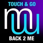 cover: Touch & Go - Back 2 Me