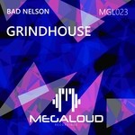 cover: Bad Nelson - Grindhouse