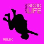 cover: Vargo - Good Life (remix)