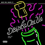 cover: Mike Will Made It|Swae Lee|Future - Drinks On Us (Explicit)