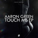 cover: Aaron Green - Touch Me EP