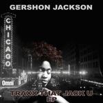 cover: Gershon Jackson - Traxx That Jack U